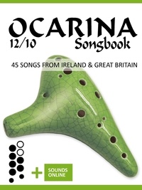  Reynhard Boegl et  Bettina Schipp - Ocarina 12/10 Songbook - 45 Songs from Ireland and Great Britain - Ocarina Songbooks.