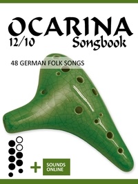  Reynhard Boegl et  Bettina Schipp - Ocarina 12/10 Songbook - 48 german Folk Songs - Ocarina Songbooks.