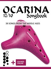  Reynhard Boegl et  Bettina Schipp - Ocarina 12/10 Songbook - Songs from the Middle Ages - Ocarina Songbooks.