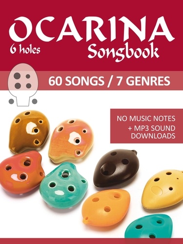  Reynhard Boegl et  Bettina Schipp - Ocarina Songbook - 6 holes - 60 Songs / 7 Genres - Ocarina Songbooks.