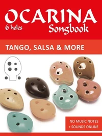 Ocarina Songbook - 6 holes - Tango, Salsa & more