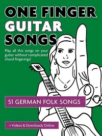 One Finger Guitar Songs - 51 german Folk Songs + Videos &amp; Downloads Online