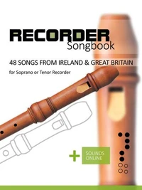 Recorder Songbook - 48 Songs from Ireland &amp; Great Britain