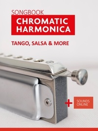  Reynhard Boegl et  Bettina Schipp - Songbook Chromatic Harmonica - Tango, Salsa &amp; more.