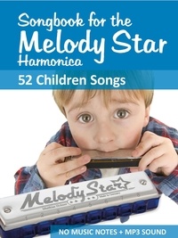  Reynhard Boegl et  Bettina Schipp - Songbook for the Melody Star Harmonica - 52 children's songs - Melody Star Songbooks, #2.