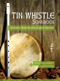  Reynhard Boegl et  Bettina Schipp - Tin Whistle Songbook - 48 Songs From Ireland &amp; Great Britain.