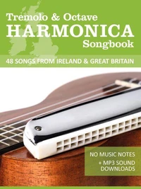 Tremolo Harmonica Songbook - 48 Songs from Ireland &amp; Great Britain