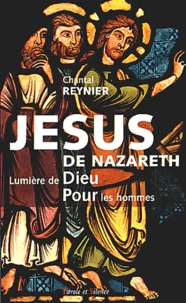 Jesus De Nazareth, Lumiere De Dieu Pour Les Hommes