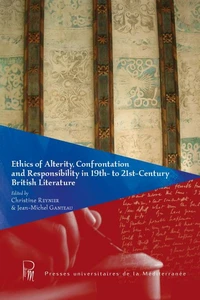 Ethics of Alterity, Confrontation and Responsibility in 19th to 21st Century British Literature