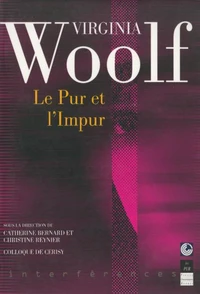 Virginia Woolf : Le Pur Et L'Impur. Colloque De Cerisy 2001