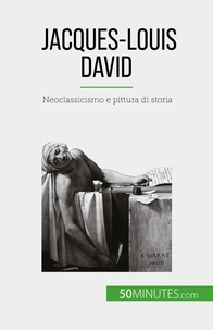 Reynold de seresin Eliane - Jacques-Louis David - Neoclassicismo e pittura di storia.
