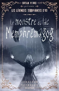 Les légendes terrifiantes d'ici - Le monstre du lac Memphremagog