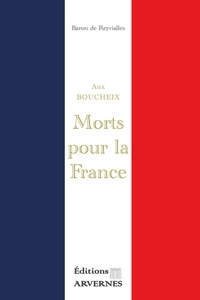 Reyvialles baron De - Aux Boucheix MORTS POUR LA FRANCE.