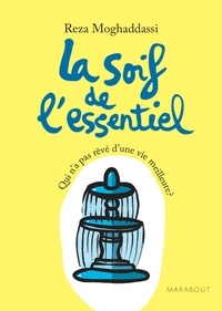 Reza Moghaddassi - La soif de l'essentiel.