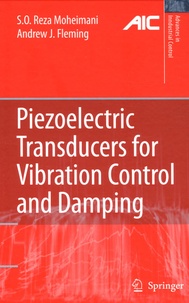 Reza Moheimani et Andrew J. Fleming - Piezoelectric Transducers for Vibration Control and Damping.