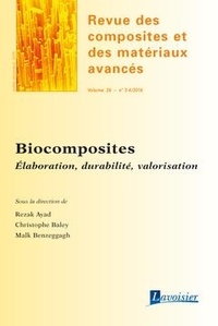 Rezak Ayad et Christophe Baley - Revue des composites et des matériaux avancés Volume 26 N° 3-4/Juillet-décembre 2016 - Biocomposites. Élaboration, durabilité, valorisation.
