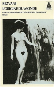 L'Origine Du Monde. Pour Une Histoire De L'Art A Propos Du "Cas Bergamme"