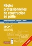  RFCP - Règles professionnelles de construction en paille - Remplissage isolant et support d'enduit - Règles CP 2012 révisées.