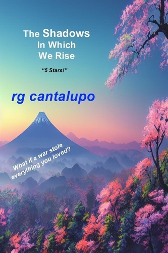 rg cantalupo - The Shadows In Which We Rise.