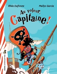 Rhéa Dufresne et Maïlys Garcia - Au voleur, Capitaine!.