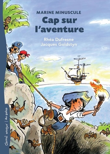 Rhéa Dufresne et Jacques Goldstyn - Cap sur l'aventure - Marine Minuscule.