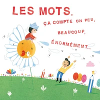 Les mots, ça compte un peu, beaucoup, énormement...