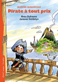 Rhéa Dufresne - Marine minuscule / pirate a tout prix.