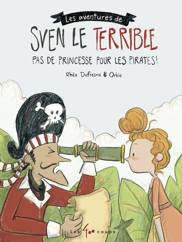 Sven le Terrible Tome 2 Pas de princesse pour les pirates !