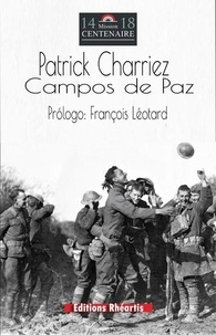 Patrick Charriez - Campos de Paz - De la desesperacíon de la Gran Guerra, a la esperanza para la Humanidad 2020.