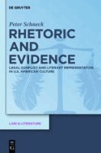 Rhetoric and Evidence - Legal Conflict and Literary Representation in U.S. American Culture.
