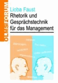 Rhetorik und Gesprächstechnik für das Management.