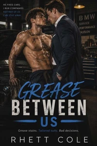 The Grease Between Us