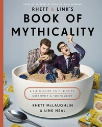 Rhett &amp; Link's Book of Mythicality