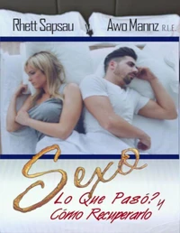 Sexo ¿Qué salió mal y cómo recuperarlo?