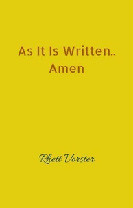 As It Is Written...Amen