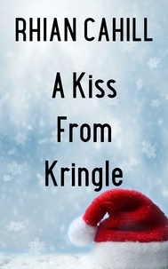  Rhian Cahill - A Kiss From Kringle - Frosty's Snowmen, #2.