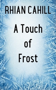  Rhian Cahill - A Touch of Frost - Frosty's Snowmen, #1.