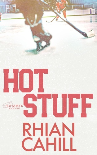  Rhian Cahill - Hot Stuff - Hot as Puck, #1.