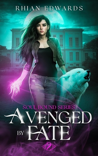  Rhian Edwards - Avenged by Fate - Soul Bound, #2.