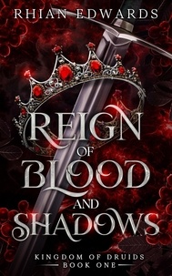  Rhian Edwards - Reign of Blood and Shadows - Kingdom of Druids.