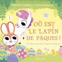 Rhiannon Fielding et Chris Chatterton - Où est le lapin de Pâques ? - Un livre avec des volets à soulever.