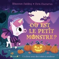 Rhiannon Fielding et Chris Chatterton - Où est le petit monstre ? Un livre avec des volets à soulever.