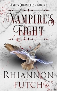  Rhiannon Futch - A Vampire's Fight - Fate's Chronicles, #5.