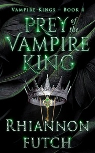  Rhiannon Futch - Prey of the Vampire King - The Vampire Kings, #4.