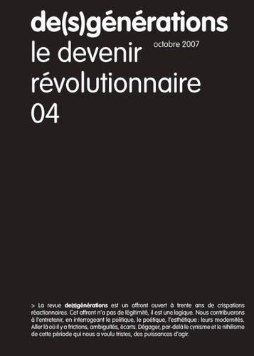 Gérard Conio et Philippe Roux - De(s)générations N° 4, octobre 2007 : Le devenir révolutionnaire.