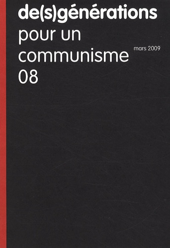 Alain Brossat et Gérard Conio - De(s)générations N° 8, Mars 2009 : Pour un communisme.