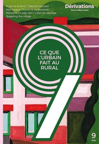  Urbagora - Dérivations N° 9 : Ce que l'urbain fait au rural.