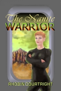  Rhobin Lee Courtright - The Nanite WArrior - Black Angel Series, #1.