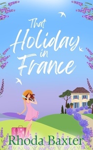  Rhoda Baxter - That Holiday In France - Trewton Royd small town romances, #5.
