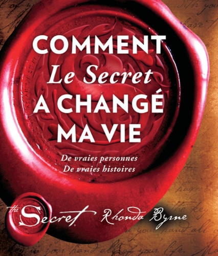 Comment Le secret a changé ma vie - De vraies de Rhonda Byrne - Grand  Format - Livre - Decitre